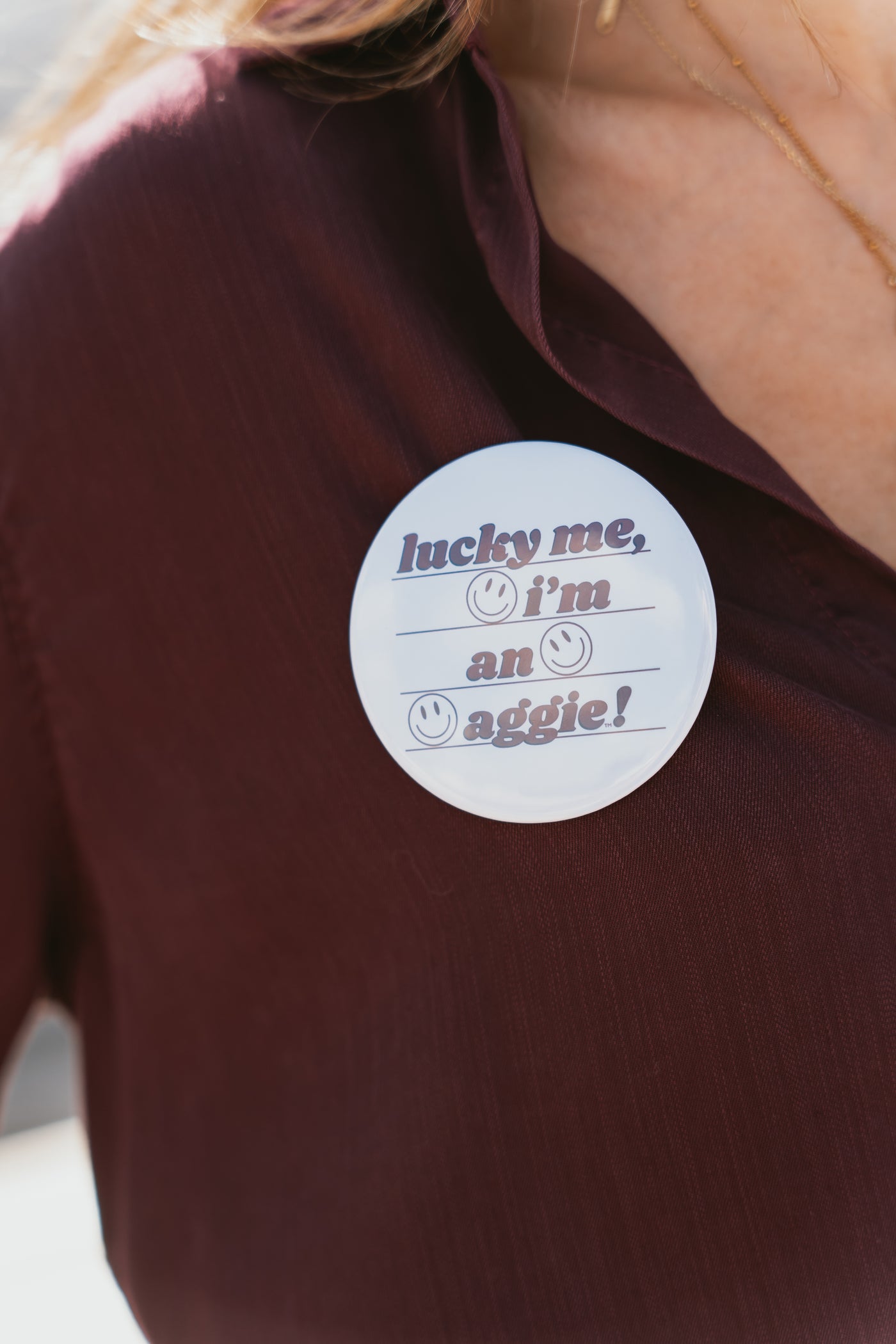 Lucky Me, I'm an Aggie! Button