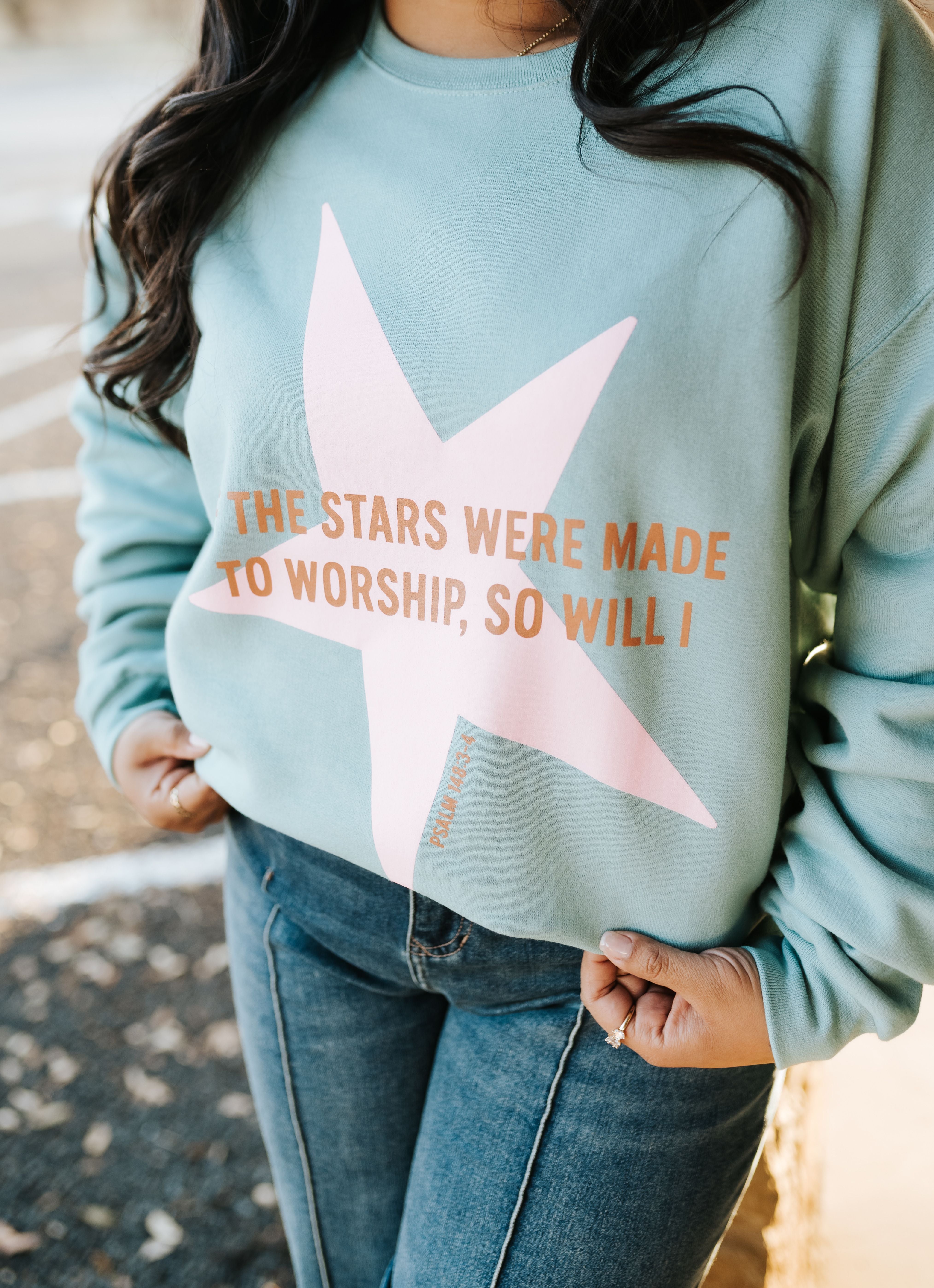 Sage Stars Were Made to Worship Sweatshirt 562MR