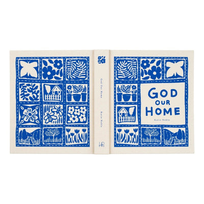 God Our Home by Katie Noble - Southern Soule Designs