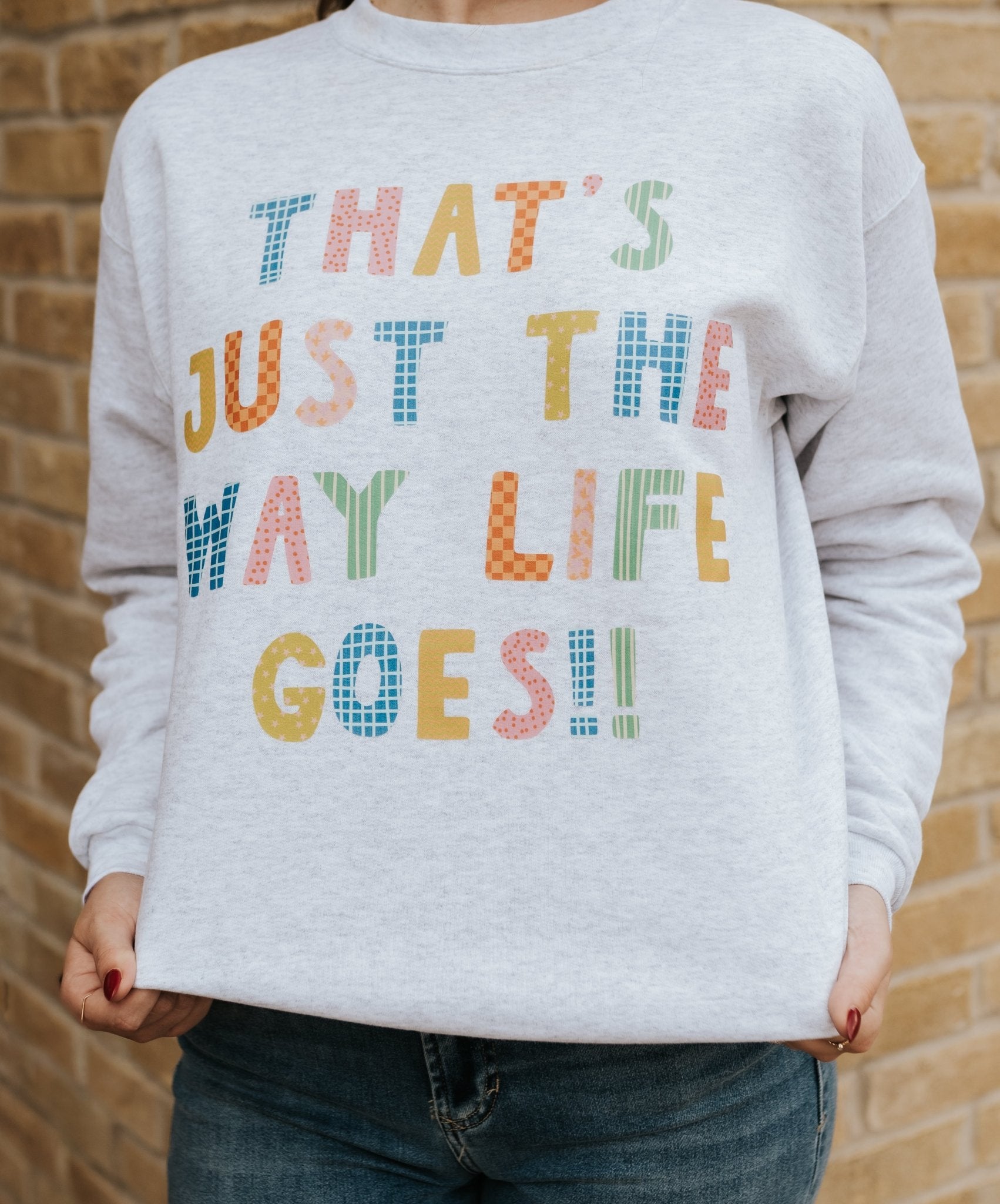 The Way Life Goes Ash Sweatshirt - Southern Soule Designs