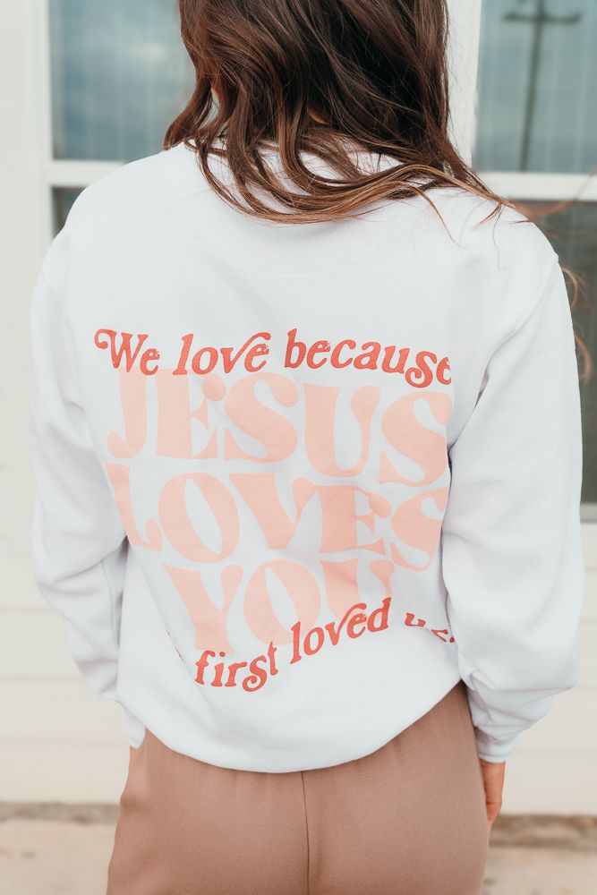 White Jesus Loves You Crewneck Sweatshirt - Southern Soule Designs